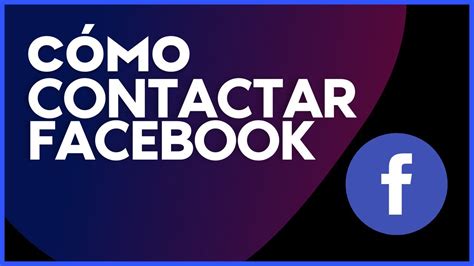 contactar con facebook vía email|Cómo contactar con Facebook para pedir ayuda